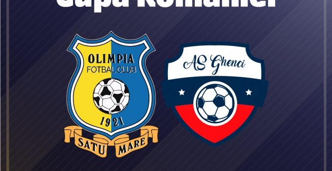 Cupa României: Olimpia Satu Mare – AS Ghenci